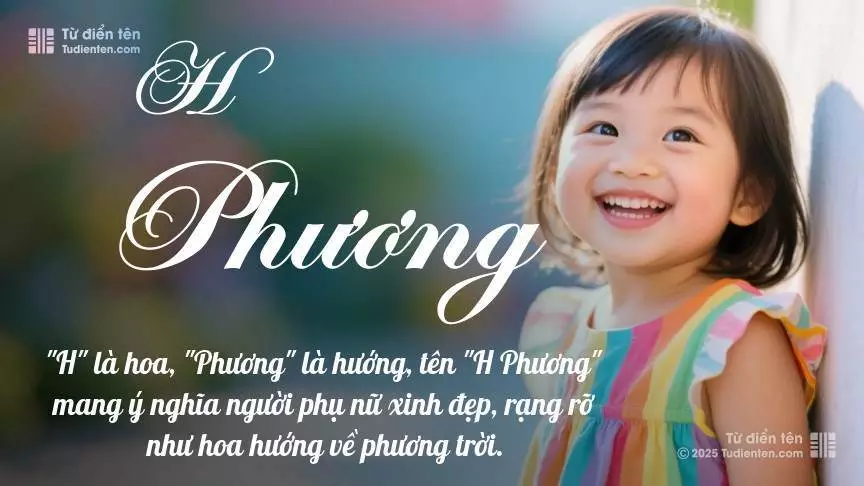 Tên H Phương mang đậm sắc thái nữ tính, hầu như chỉ xuất hiện trong tên của bé gái.