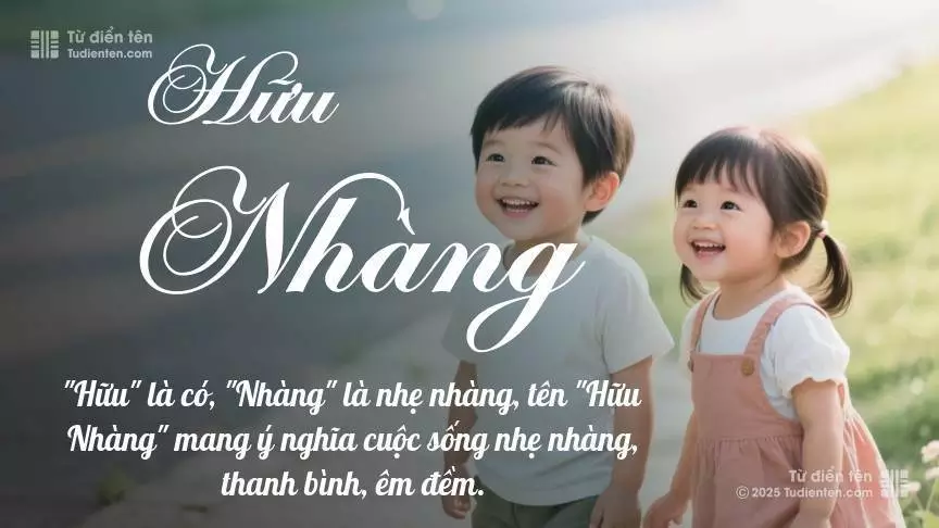 Tên Hữu Nhàng rất hiếm khi gặp, mang lại cảm giác độc biệt, mới lạ và cá tính.