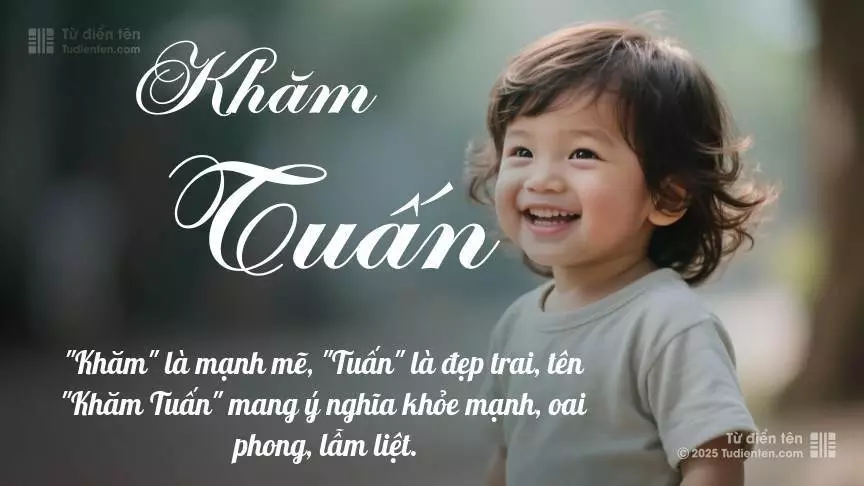 Tên Khăm Tuấn mang đậm sắc thái nam tính, hầu như chỉ xuất hiện trong tên của bé trai.
