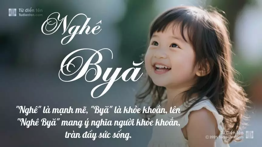Tên Nghê Byă mang đậm sắc thái nữ tính, hầu như chỉ xuất hiện trong tên của bé gái.