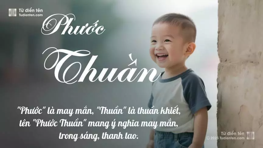 Tên Phước Thuần mang đậm sắc thái nam tính, hầu như chỉ xuất hiện trong tên của bé trai.