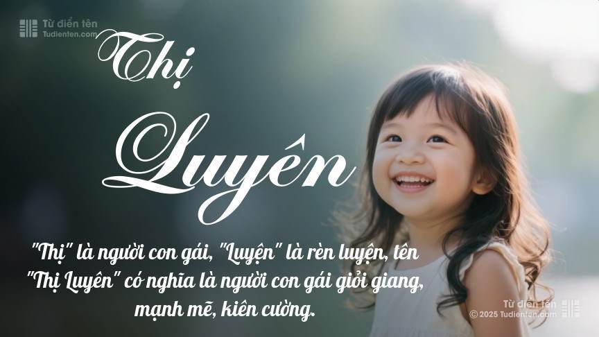 Ý nghĩa ngắn gọn của tên Thị Luyên