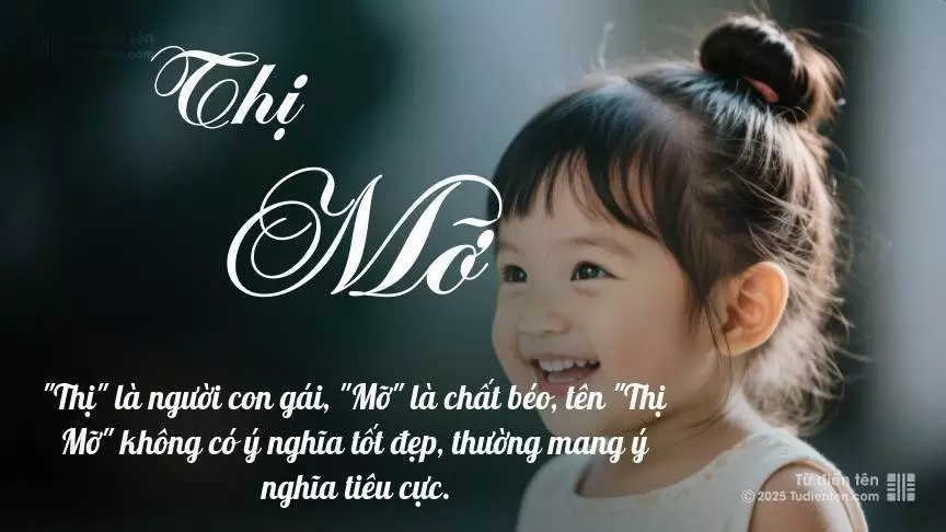 Tên Thị Mỡ mang đậm sắc thái nữ tính, hầu như chỉ xuất hiện trong tên của bé gái.