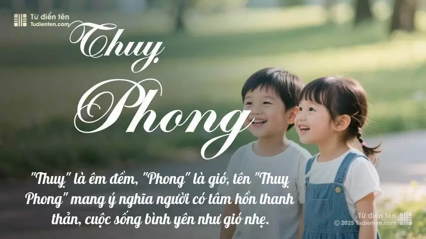 Tên Thuỵ Phong rất hiếm khi gặp, mang lại cảm giác độc biệt, mới lạ và cá tính.