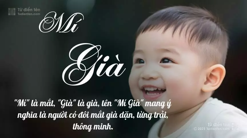 Tên Mí Già mang đậm sắc thái nam tính, hầu như chỉ xuất hiện trong tên của bé trai.