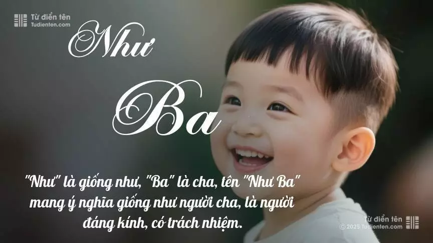 Tên Như Ba mang đậm sắc thái nam tính, hầu như chỉ xuất hiện trong tên của bé trai.
