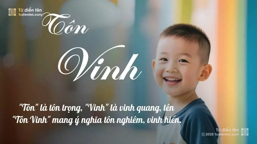 Tên Tôn Vinh mang đậm sắc thái nam tính, hầu như chỉ xuất hiện trong tên của bé trai.