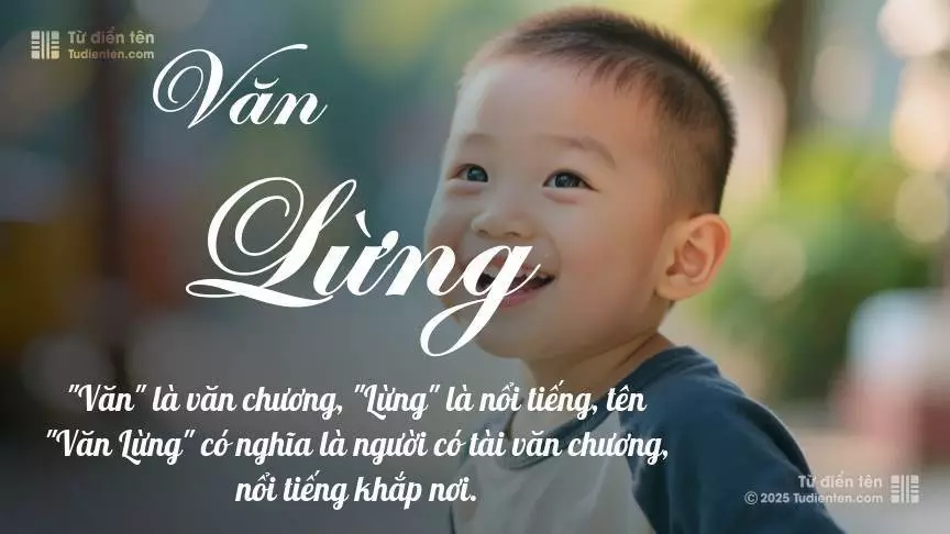 Tên Văn Lừng mang đậm sắc thái nam tính, hầu như chỉ xuất hiện trong tên của bé trai.