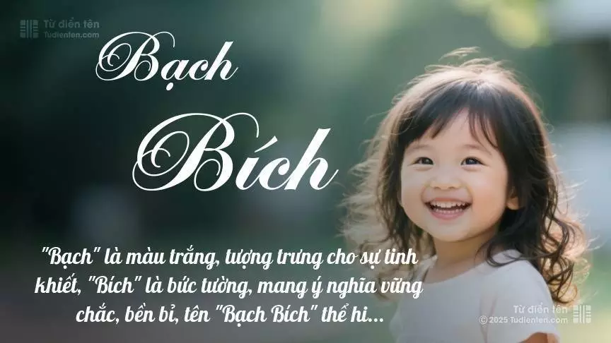 Tên Bạch Bích mang đậm sắc thái nữ tính, hầu như chỉ xuất hiện trong tên của bé gái.