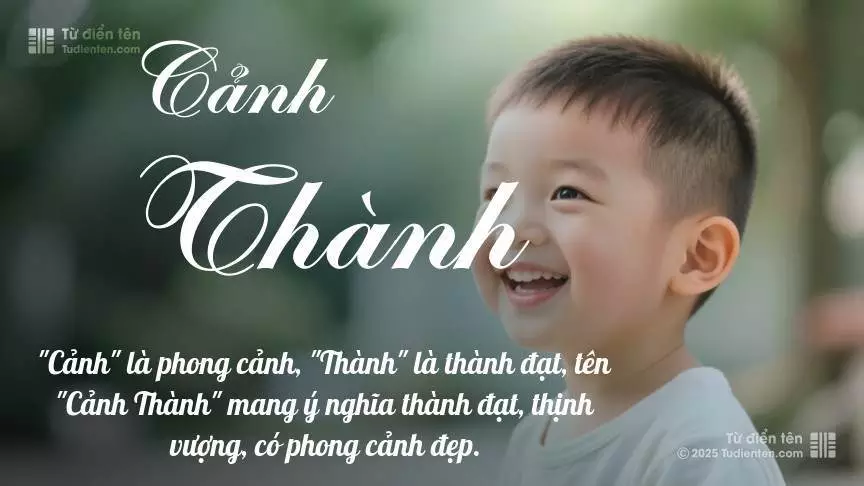 Tên Cảnh Thành mang đậm sắc thái nam tính, hầu như chỉ xuất hiện trong tên của bé trai.