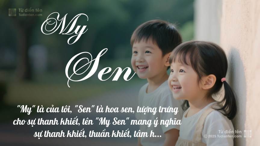 Ý nghĩa ngắn gọn của tên My Sen