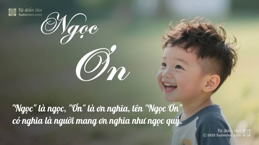 Ý nghĩa ngắn gọn của tên Ngọc Ơn