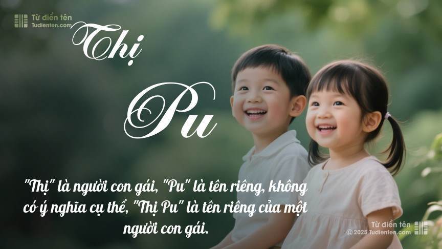 Ý nghĩa ngắn gọn của tên Thị Pu