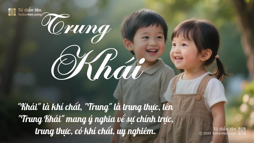 Ý nghĩa ngắn gọn của tên Trung Khái