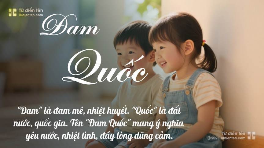 Ý nghĩa ngắn gọn của tên Đam Quốc