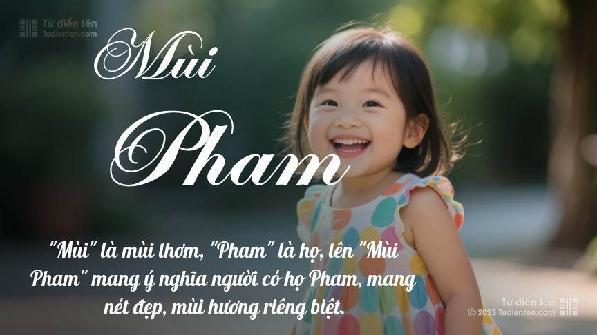 Ý nghĩa ngắn gọn của tên Mùi Pham