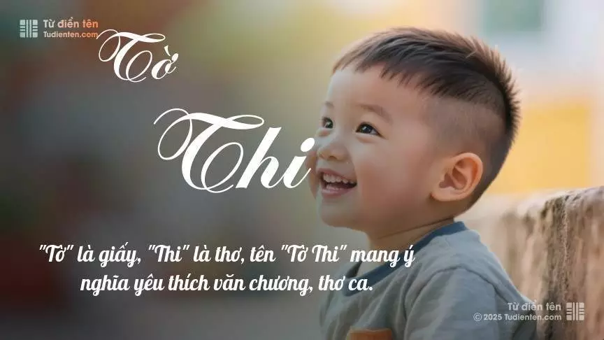 Tên Tờ Thi mang đậm sắc thái nam tính, hầu như chỉ xuất hiện trong tên của bé trai.