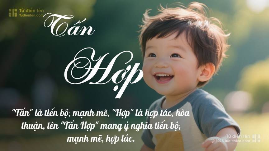 Ý nghĩa ngắn gọn của tên Tấn Hợp