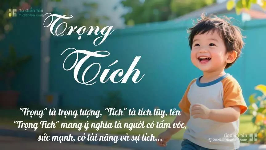 Tên Trọng Tích mang đậm sắc thái nam tính, hầu như chỉ xuất hiện trong tên của bé trai.