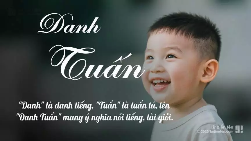 Tên Danh Tuấn mang đậm sắc thái nam tính, hầu như chỉ xuất hiện trong tên của bé trai.