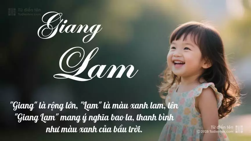 Tên Giang Lam mang đậm sắc thái nữ tính, hầu như chỉ xuất hiện trong tên của bé gái.