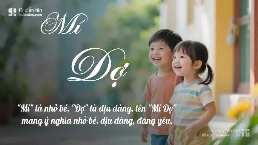 Tên Mí Dợ rất hiếm khi gặp, mang lại cảm giác độc biệt, mới lạ và cá tính.