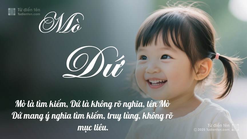 Ý nghĩa ngắn gọn của tên Mò Dứ