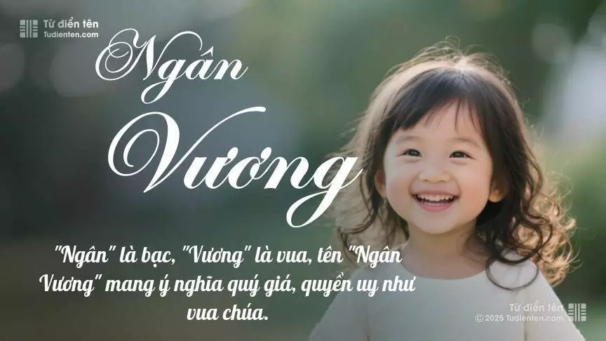 Tên Ngân Vương mang đậm sắc thái nữ tính, hầu như chỉ xuất hiện trong tên của bé gái.