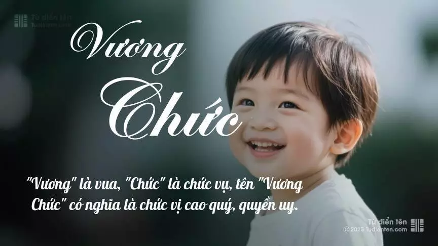 Tên Vương Chức mang đậm sắc thái nam tính, hầu như chỉ xuất hiện trong tên của bé trai.