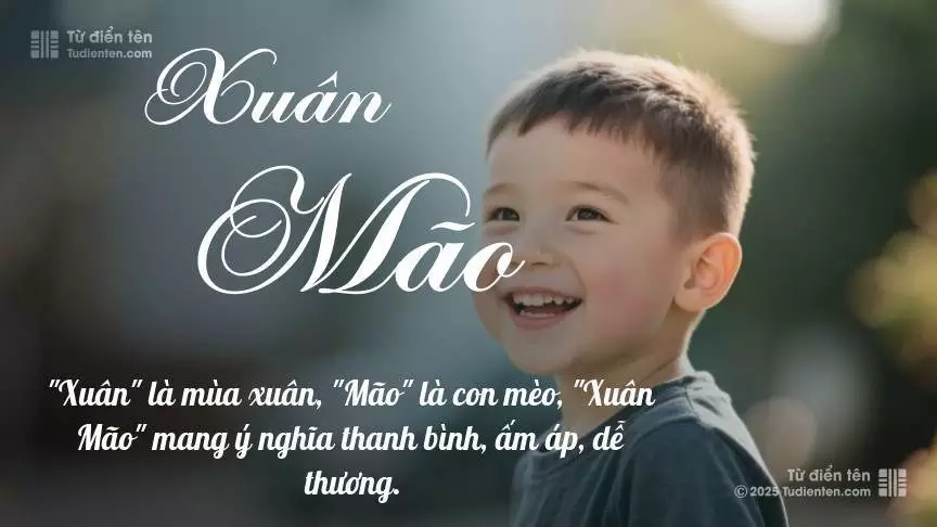 Tên Xuân Mão mang đậm sắc thái nam tính, hầu như chỉ xuất hiện trong tên của bé trai.
