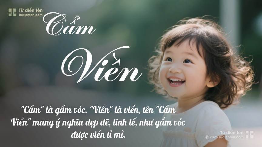 Ý nghĩa ngắn gọn của tên Cẩm Viền