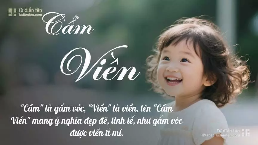 Tên Cẩm Viền mang đậm sắc thái nữ tính, hầu như chỉ xuất hiện trong tên của bé gái.