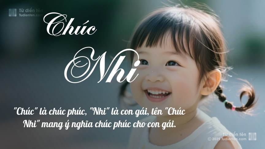 Ý nghĩa ngắn gọn của tên Chúc Nhi