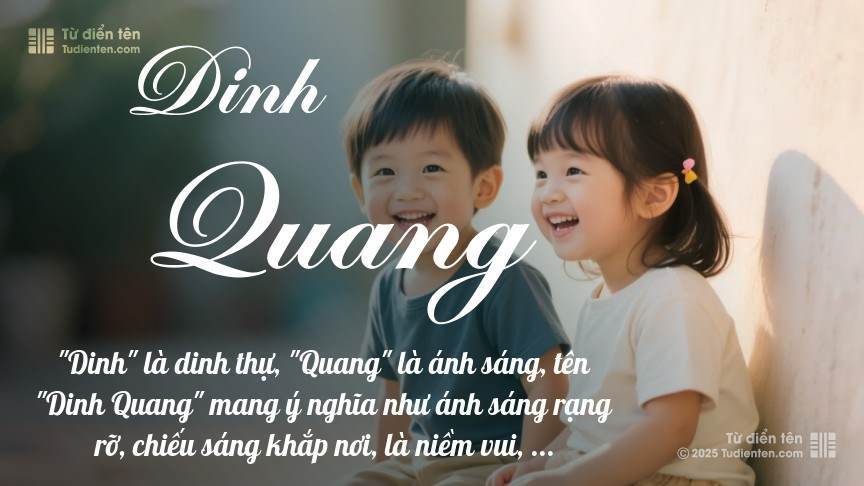 Ý nghĩa ngắn gọn của tên Dinh Quang