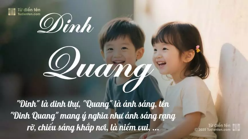 Tên Dinh Quang rất hiếm khi gặp, mang lại cảm giác độc biệt, mới lạ và cá tính.