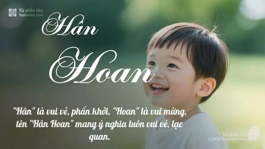 Tên Hân Hoan mang đậm sắc thái nam tính, hầu như chỉ xuất hiện trong tên của bé trai.