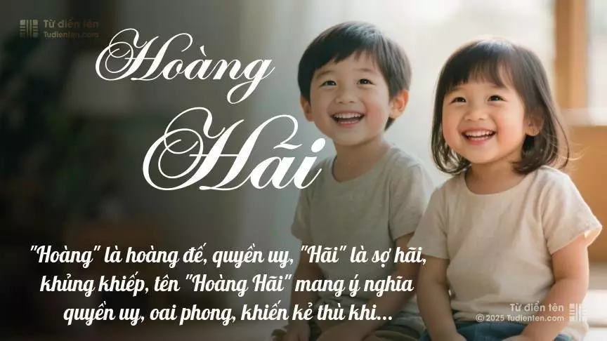 Tên Hoàng Hãi rất hiếm khi gặp, mang lại cảm giác độc biệt, mới lạ và cá tính.