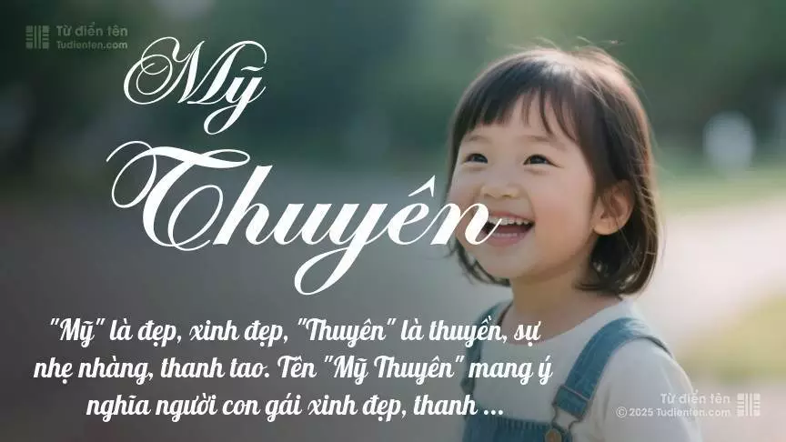 Tên Mỹ Thuyên mang đậm sắc thái nữ tính, hầu như chỉ xuất hiện trong tên của bé gái.