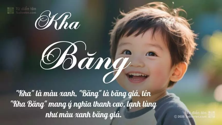 Tên Kha Băng mang đậm sắc thái nam tính, hầu như chỉ xuất hiện trong tên của bé trai.