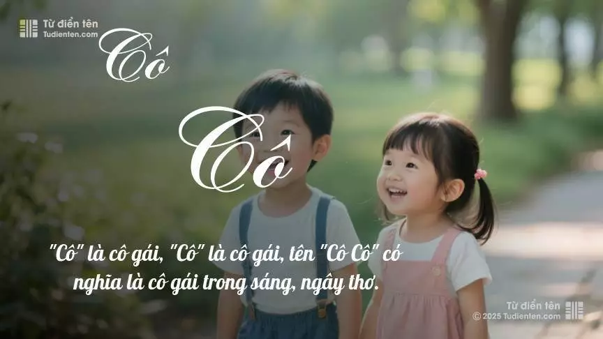 Tên Cô Cô rất hiếm khi gặp, mang lại cảm giác độc biệt, mới lạ và cá tính.