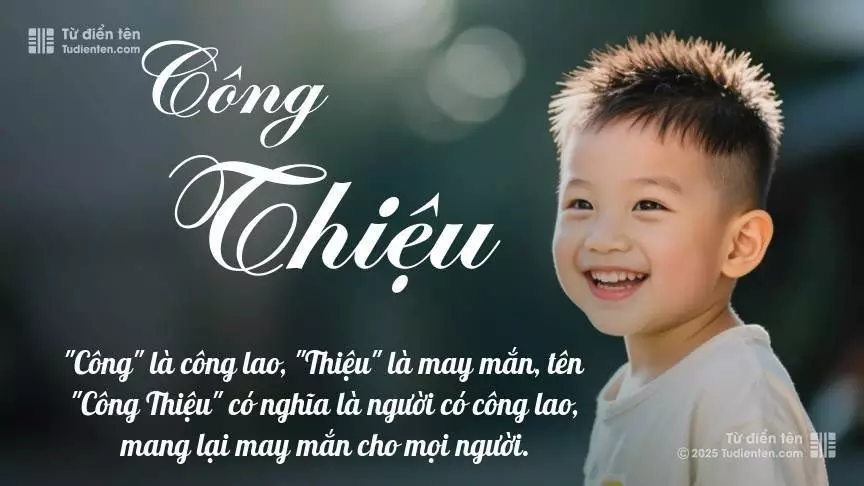 Tên Công Thiệu mang đậm sắc thái nam tính, hầu như chỉ xuất hiện trong tên của bé trai.