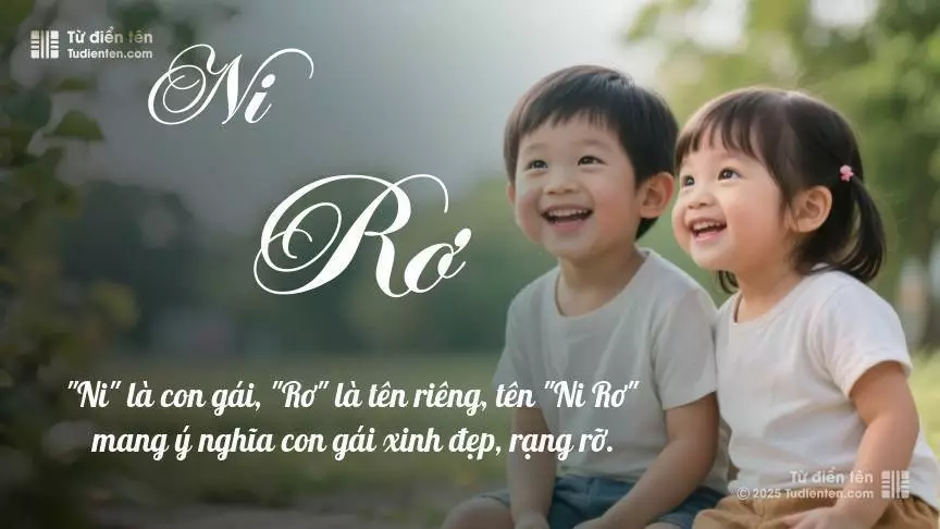 Tên Ni Rơ rất hiếm khi gặp, mang lại cảm giác độc biệt, mới lạ và cá tính.