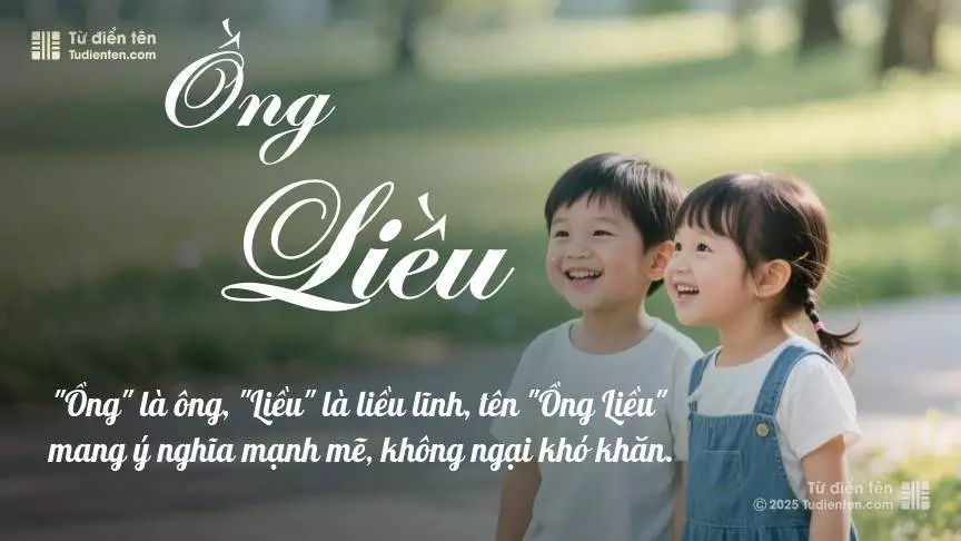 Tên Ồng Liều rất hiếm khi gặp, mang lại cảm giác độc biệt, mới lạ và cá tính.