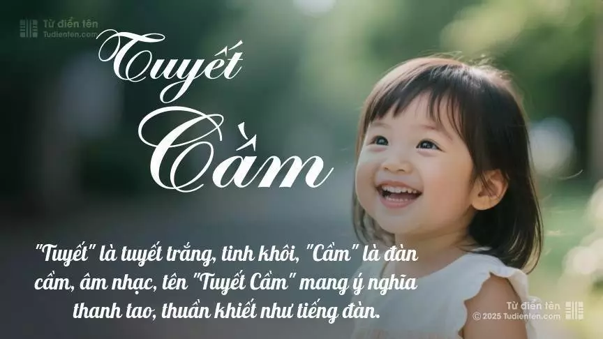 Tên Tuyết Cầm mang đậm sắc thái nữ tính, hầu như chỉ xuất hiện trong tên của bé gái.