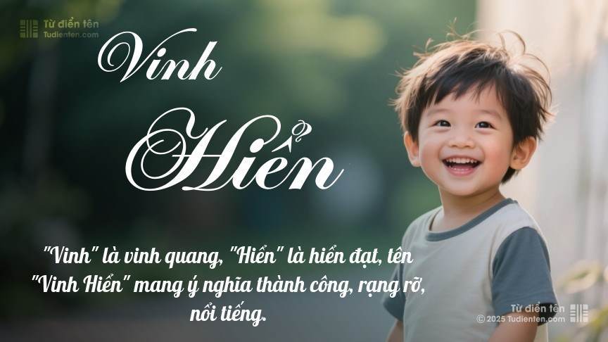 Tên Vinh Hiển: Ý nghĩa, giới tính, Phong thủy và Thần số học