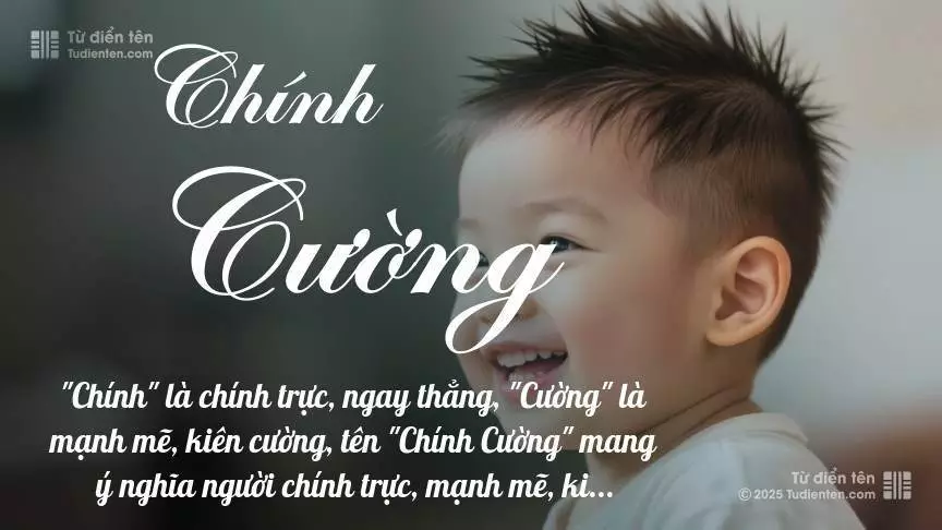 Tên Chính Cường mang đậm sắc thái nam tính, hầu như chỉ xuất hiện trong tên của bé trai.
