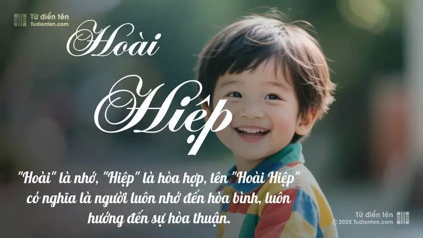 Tên Hoài Hiệp chủ yếu dành cho bé trai, thể hiện vẻ mạnh mẽ và nam tính.