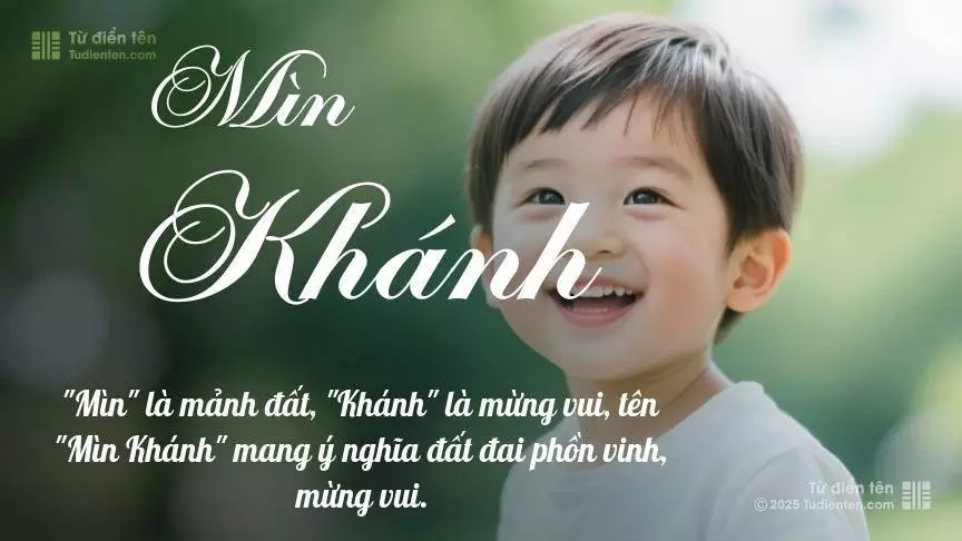 Tên Mìn Khánh mang đậm sắc thái nam tính, hầu như chỉ xuất hiện trong tên của bé trai.