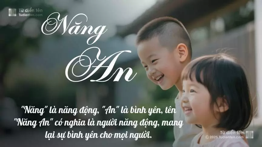 Tên Năng An rất hiếm khi gặp, mang lại cảm giác độc biệt, mới lạ và cá tính.