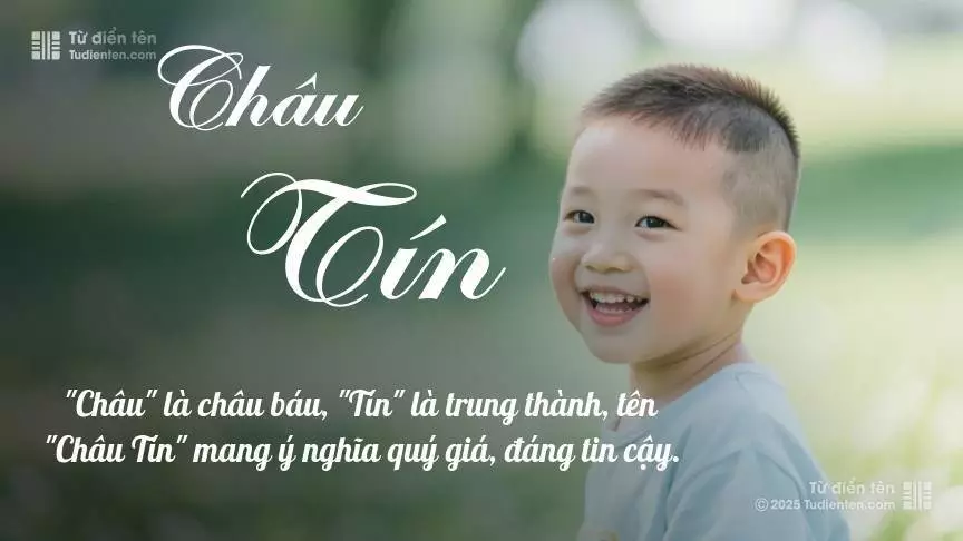 Tên Châu Tín mang đậm sắc thái nam tính, hầu như chỉ xuất hiện trong tên của bé trai.